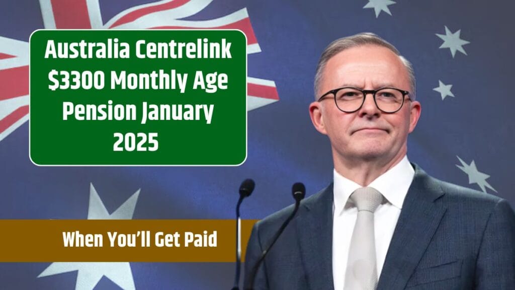 Australia Centrelink 3300 Monthly Age Pension January 2025 Know If