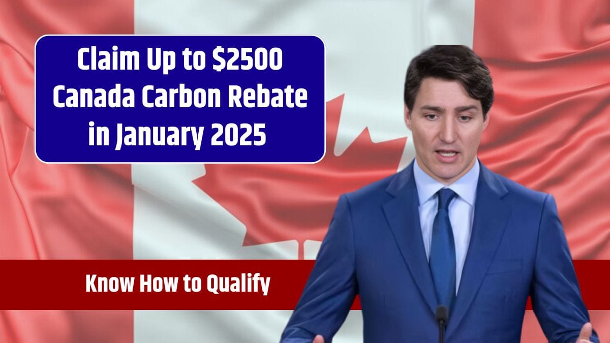 Claim Up to 2500 Canada Carbon Rebate in January 2025 Know How to