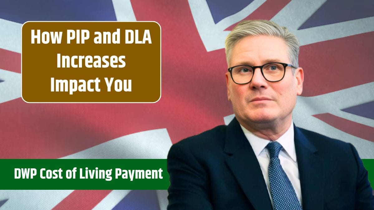 DWP Cost of Living Payment 2025 How PIP and DLA Increases Impact You