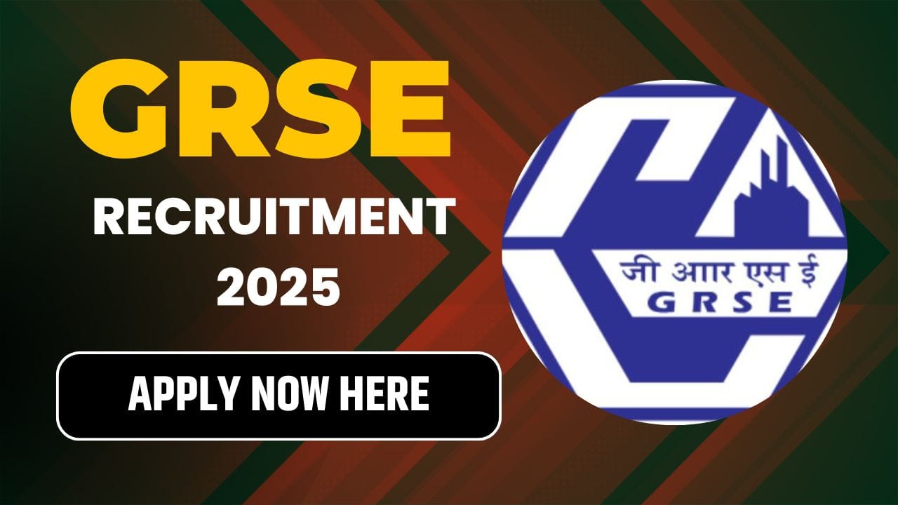 GRSE Recruitment 2025