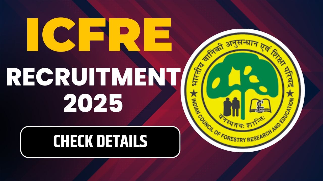 ICFRE Recruitment 2025