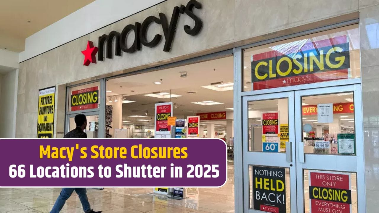 Macy's Store Closures 66 Locations to Shutter in 2025