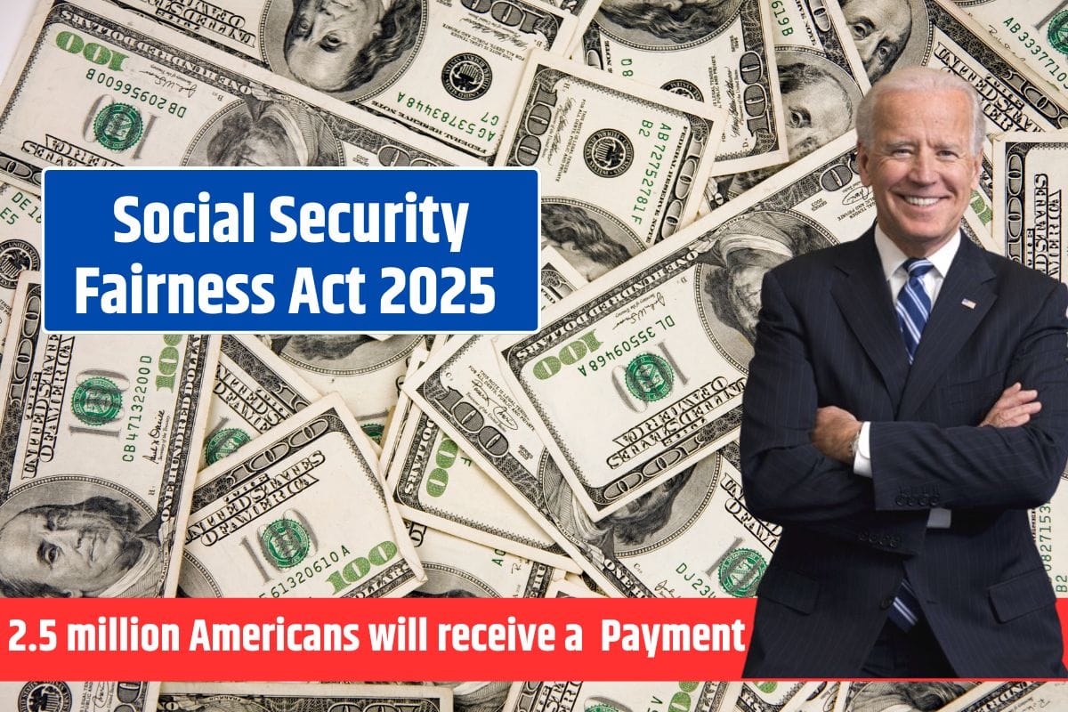 Social Security Fairness Act 2025 - 2.5 million Americans will receive a lump Sum Payment