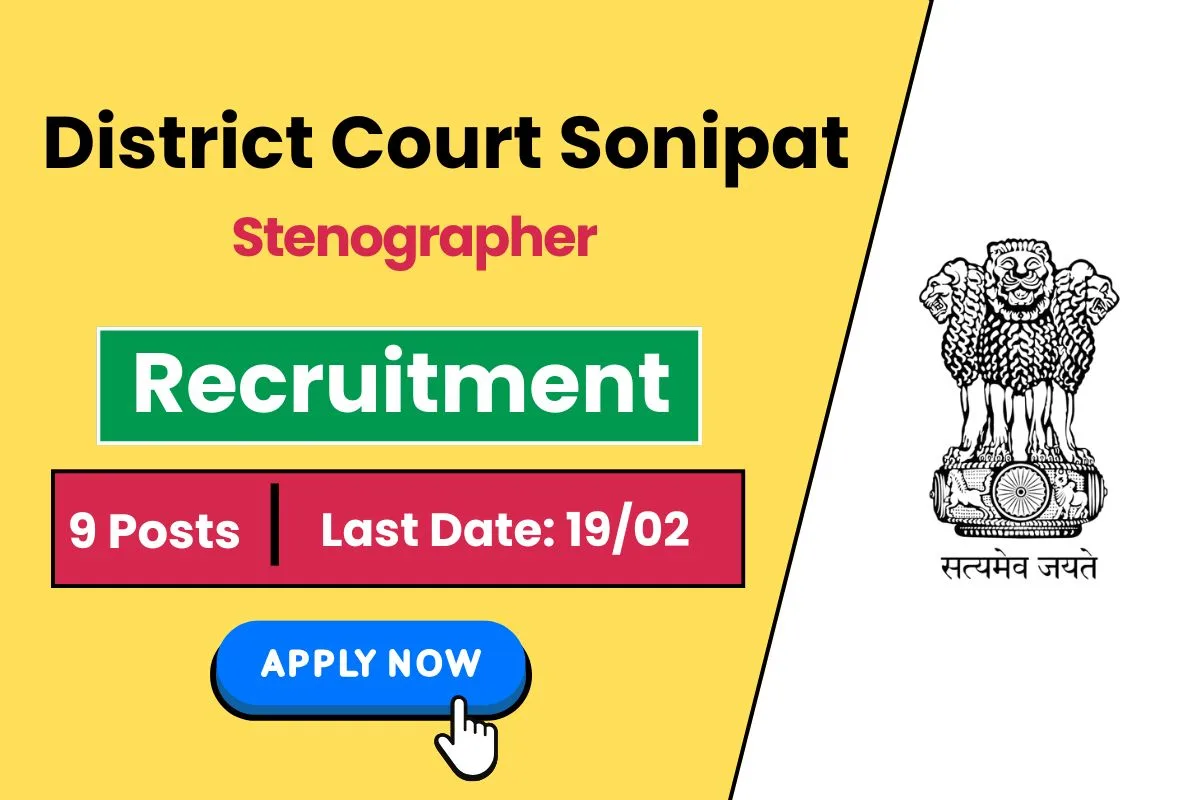 District Court Sonipat Recruitment 2025 Announced for 9 Post of Stenographer - Apply Now